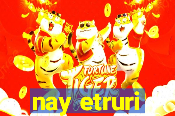 nay etruri