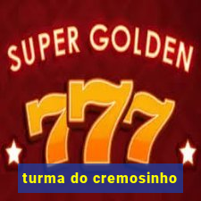 turma do cremosinho