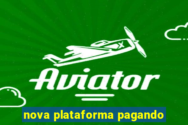 nova plataforma pagando