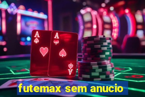 futemax sem anucio