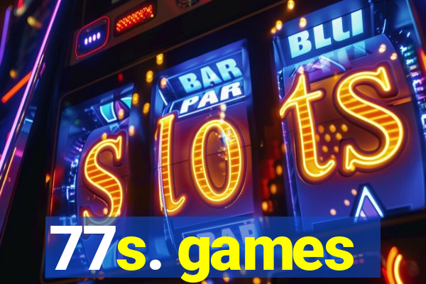 77s. games