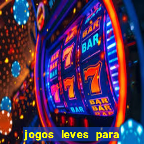 jogos leves para pc fraco blog