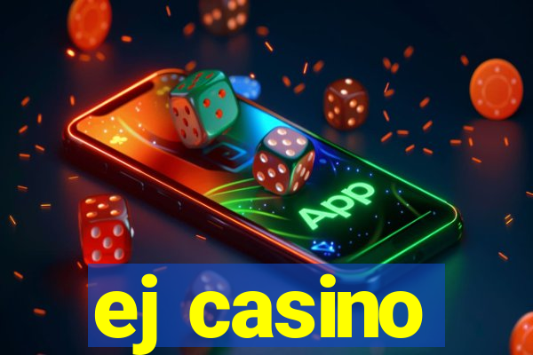 ej casino