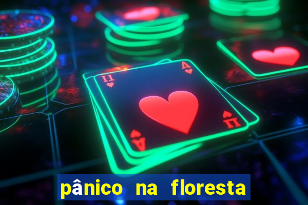 pânico na floresta 1 filme completo dublado mega filmes