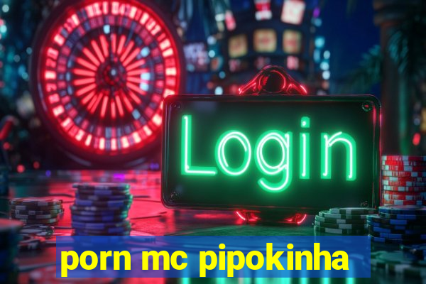 porn mc pipokinha