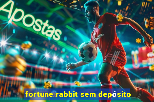 fortune rabbit sem depósito