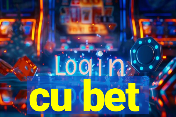 cu bet