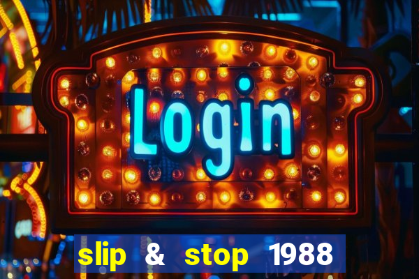 slip & stop 1988 bingo tarte!!!