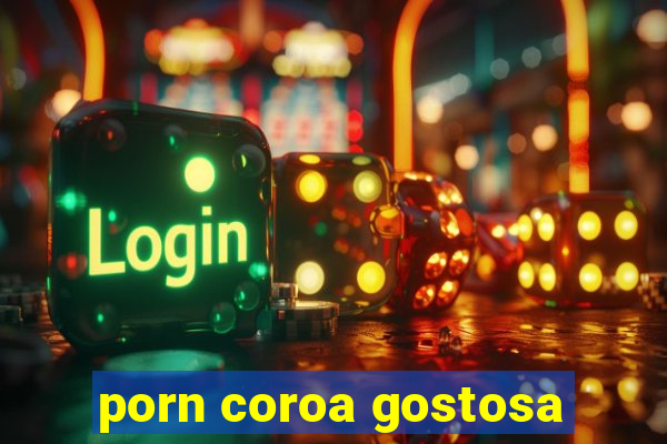 porn coroa gostosa