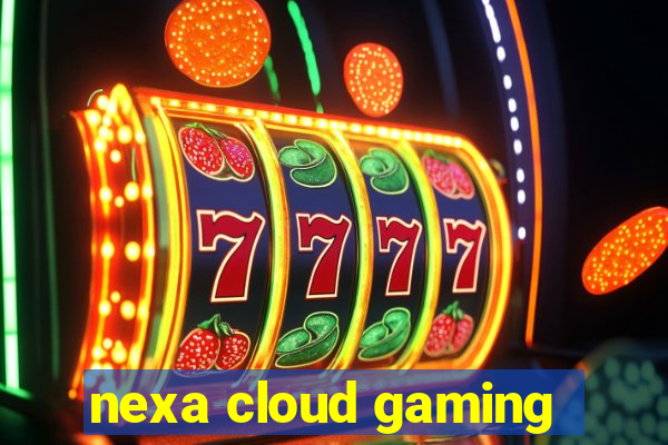 nexa cloud gaming