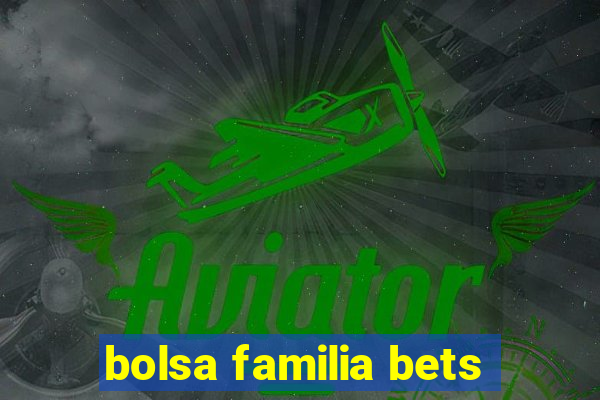 bolsa familia bets