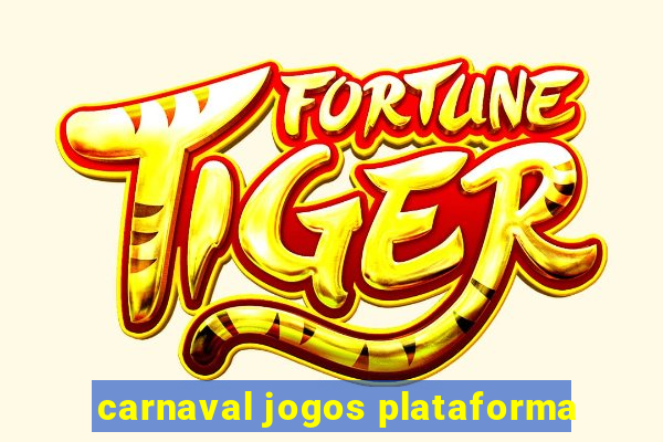 carnaval jogos plataforma