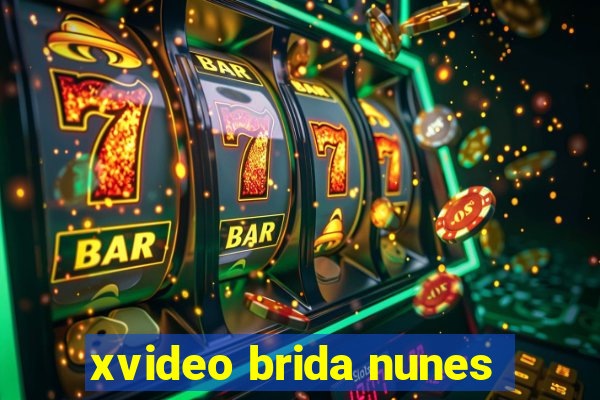 xvideo brida nunes