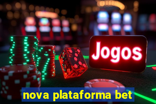 nova plataforma bet