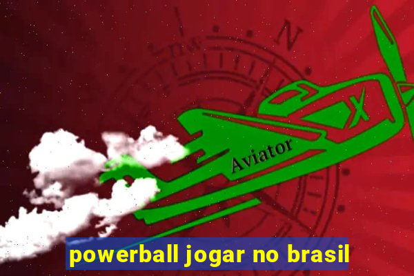 powerball jogar no brasil