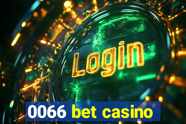 0066 bet casino