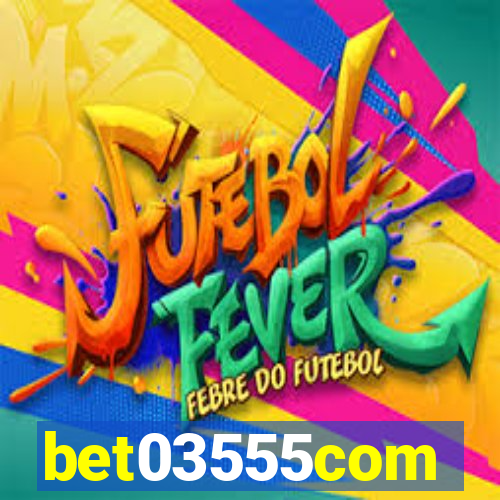 bet03555com