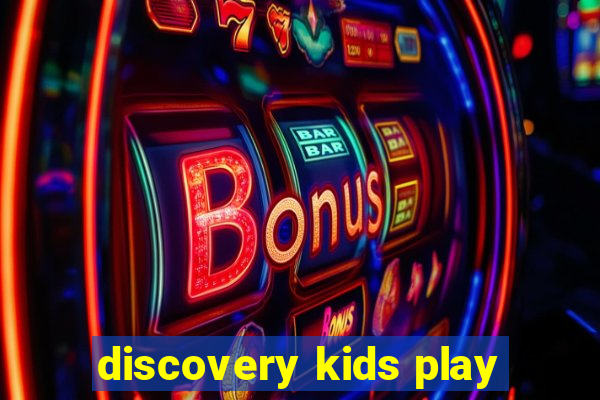 discovery kids play