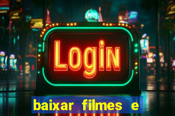 baixar filmes e séries grátis em português mp4