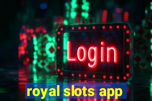 royal slots app