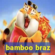 bamboo braz