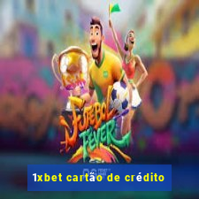 1xbet cartão de crédito