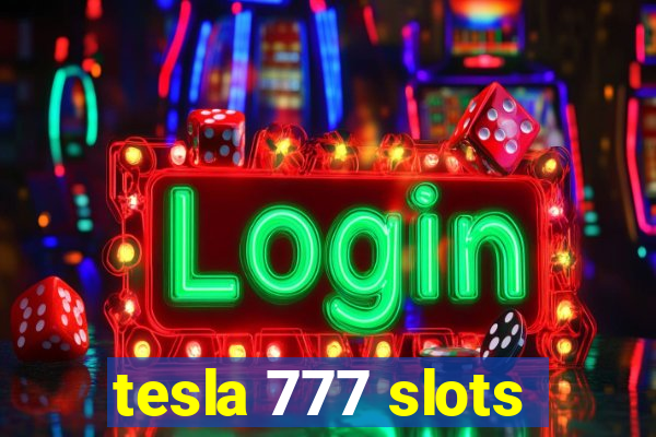 tesla 777 slots