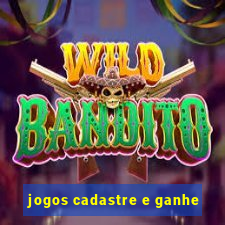 jogos cadastre e ganhe