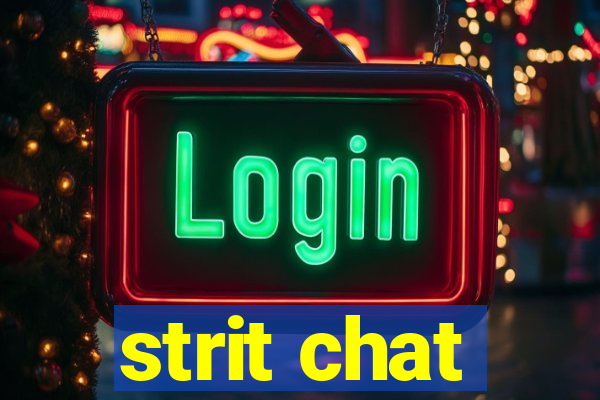 strit chat