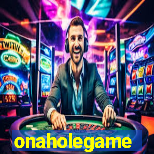 onaholegame